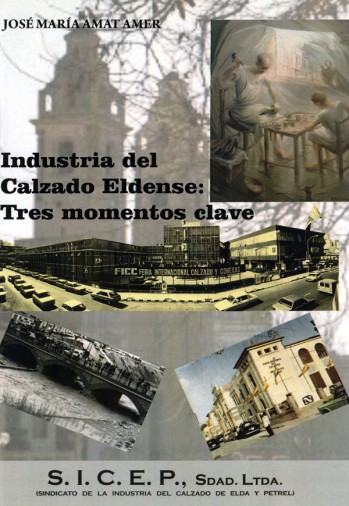 Industria del Calzado Eldense: tres momentos clave