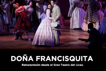 La protestada Do&ntilde;a Francisquita del Teatro de la Zarzuela, el martes en ADOC y los cines Yelmo de Petrer, desde el Liceu