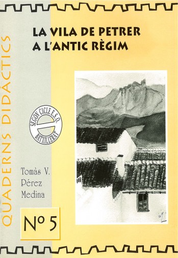 Cuadernos Did&aacute;cticos 05 - La vila de Petrer a l'Antic R&egrave;gim