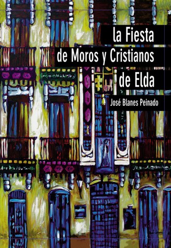 La Fiesta de Moros y Cristianos de Elda